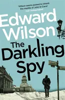 Darkling Spy - Un thriller d'espionnage captivant datant de la guerre froide, écrit par un ancien officier des forces spéciales. - Darkling Spy - A gripping Cold War espionage thriller by a former special forces officer