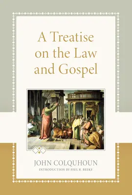 Un traité sur la loi et l'évangile - A Treatise on the Law and Gospel