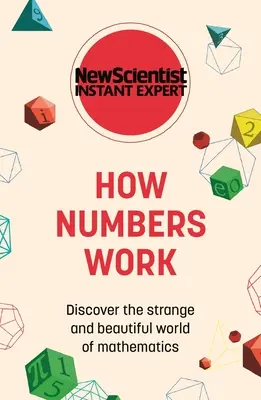 Comment fonctionnent les nombres : Découvrez le monde étrange et magnifique des mathématiques - How Numbers Work: Discover the Strange and Beautiful World of Mathematics