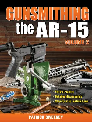 L'armurier du Ar-15, Vol. 2 - Gunsmithing the Ar-15, Vol. 2