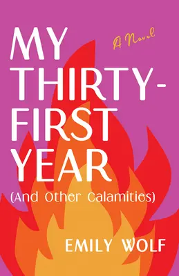 Ma trente et unième année (et autres calamités) - My Thirty-First Year (and Other Calamities)
