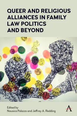 Alliances queer et religieuses dans la politique du droit de la famille et au-delà - Queer and Religious Alliances in Family Law Politics and Beyond