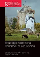 Routledge International Handbook of Irish Studies (en anglais) - Routledge International Handbook of Irish Studies