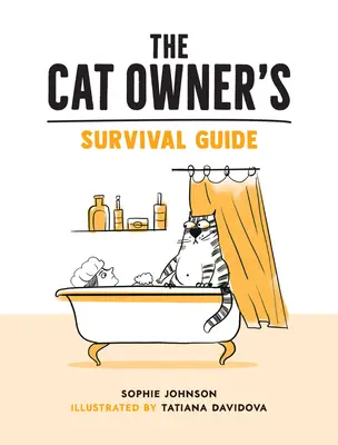Le guide de survie du propriétaire de chat - Des conseils hilarants pour une vie agréable avec votre meilleur ami à quatre pattes. - Cat Owner's Survival Guide - Hilarious Advice for a Pawsitive Life with Your Furry Four-Legged Best Friend
