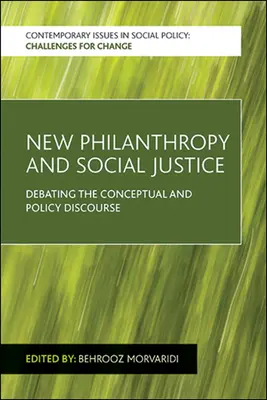 Nouvelle philanthropie et justice sociale : Débat sur le discours conceptuel et politique - New Philanthropy and Social Justice: Debating the Conceptual and Policy Discourse