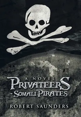 Corsaires - Pirates somaliens - Privateers - Somali Pirates