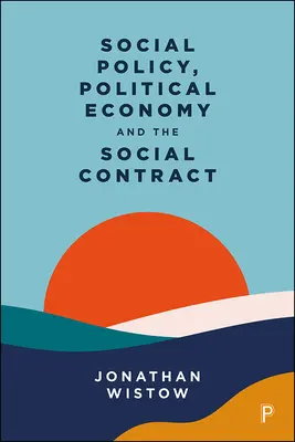 Politique sociale, économie politique et contrat social - Social Policy, Political Economy and the Social Contract