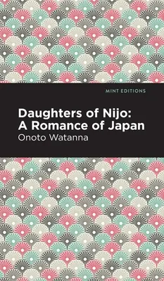 Les filles de Nijo : Une histoire d'amour au Japon - Daughters of Nijo: A Romance of Japan