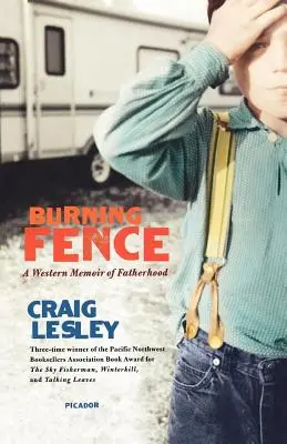 Burning Fence : Les mémoires d'un père dans l'Ouest - Burning Fence: A Western Memoir of Fatherhood