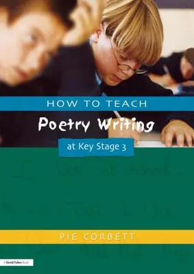 Comment enseigner l'écriture de poèmes au niveau 3 - How to Teach Poetry Writing at Key Stage 3