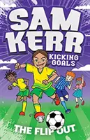 Flip Out : Sam Kerr : Le premier but de Sam Kerr - Flip Out: Sam Kerr: Kicking Goals #1