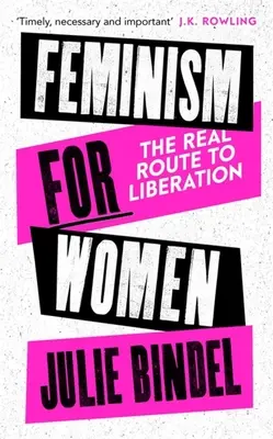 Le féminisme pour les femmes : La véritable voie de la libération - Feminism for Women: The Real Route to Liberation