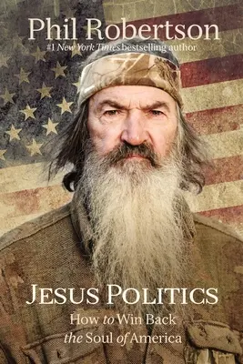 Jésus Politique : Comment reconquérir l'âme de l'Amérique - Jesus Politics: How to Win Back the Soul of America