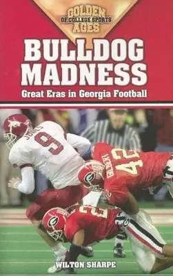 Bulldog Madness : L'âge d'or du football en Géorgie - Bulldog Madness: Golden Ages of Georgia Football