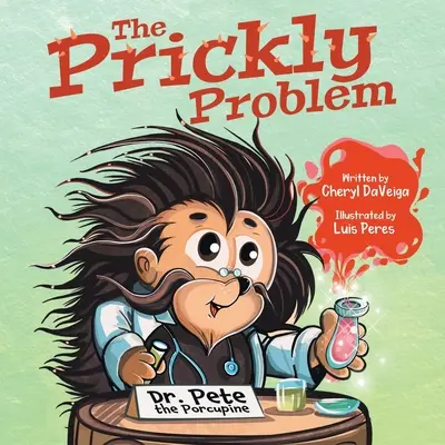 Le problème épineux : Dr. Pete le Porc-épic - The Prickly Problem: Dr. Pete the Porcupine