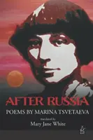 Après la Russie : Poèmes de Marina Tsvetaeva - After Russia: Poems by Marina Tsvetaeva