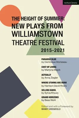 La hauteur de l'été : New Plays from Williamstown Theatre Festival 2015-2021 : Paradise Blue ; Cost of Living ; Actually ; Where Storms Are Born ; Selling - The Height of Summer: New Plays from Williamstown Theatre Festival 2015-2021: Paradise Blue; Cost of Living; Actually; Where Storms Are Born; Selling