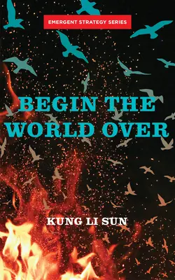Recommencer le monde - Begin the World Over