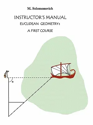 Manuel de l'instructeur pour Euclidean Geometry : Un premier cours - Instructor's Manual to Euclidean Geometry: A First Course