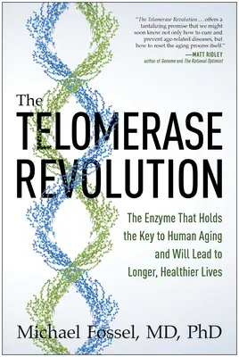 La révolution de la télomérase : L'enzyme qui détient la clé du vieillissement humain et qui permettra de vivre plus longtemps et en meilleure santé - The Telomerase Revolution: The Enzyme That Holds the Key to Human Aging and Will Lead to Longer, Healthier Lives
