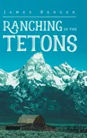 L'élevage dans les Tetons - Ranching in the Tetons