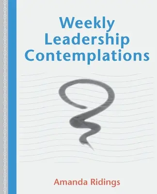 Contemplations hebdomadaires sur le leadership - Weekly Leadership Contemplations