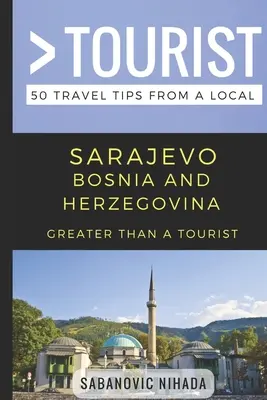 Plus qu'un touriste - Sarajevo Bosnie-Herzégovine : 50 conseils de voyage d'un local - Greater Than a Tourist- Sarajevo Bosnia and Herzegovina: 50 Travel Tips from a Local