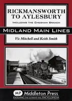 De Rickmansworth à Aylesbury - y compris l'embranchement de Chesham - Rickmansworth to Aylesbury - Including the Chesham Branch