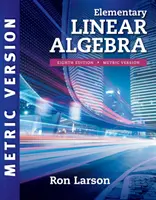 Algèbre linéaire élémentaire, édition métrique internationale (Larson Ron (The Pennsylvania State University The Behrend College)) - Elementary Linear Algebra, International Metric Edition (Larson Ron (The Pennsylvania State University The Behrend College))