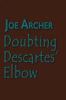 Douter du coude de Descartes - Doubting Descartes' Elbow