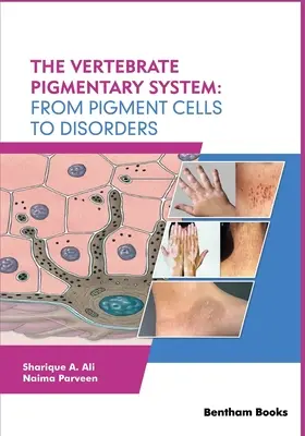 Le système pigmentaire des vertébrés : Des cellules pigmentaires aux troubles - The Vertebrate Pigmentary System: From Pigment Cells to Disorders