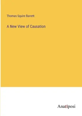 Une nouvelle vision de la causalité - A New View of Causation