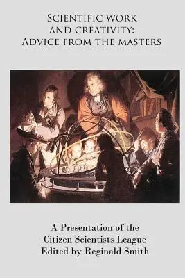Travail scientifique et créativité : Conseils des maîtres - Scientific Work and Creativity: Advice from the Masters