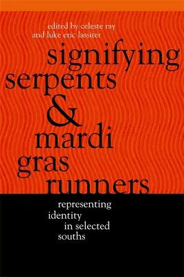 Les serpents signifiants et les coureurs du Mardi Gras - Signifying Serpents and Mardi Gras Runners