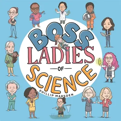 Les grandes dames de la science - Boss Ladies of Science