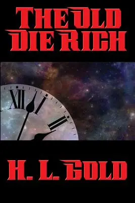 Les vieux meurent riches - The Old Die Rich