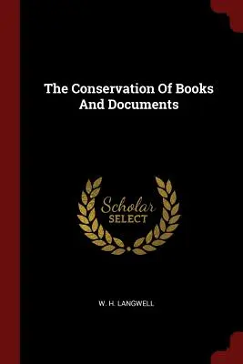 La conservation des livres et des documents - The Conservation Of Books And Documents