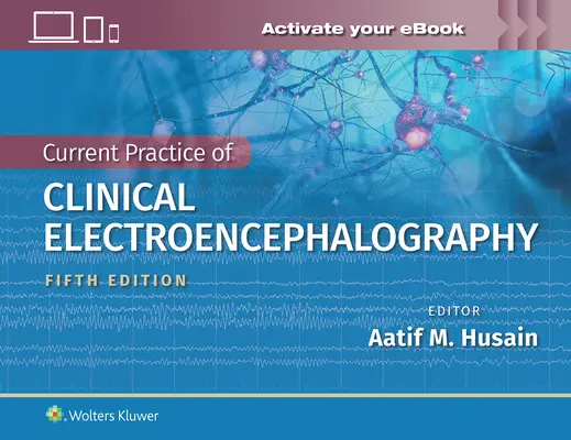 Pratique actuelle de l'électroencéphalographie clinique - Current Practice of Clinical Electroencephalography