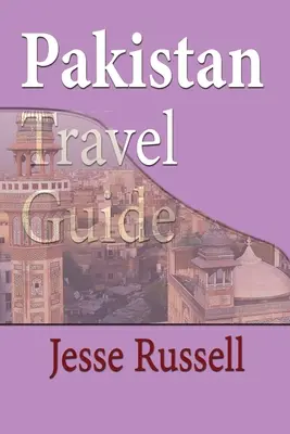 Guide de voyage du Pakistan : Tourisme - Pakistan Travel Guide: Tourism