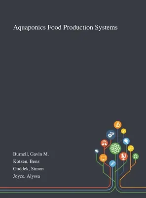 Systèmes de production alimentaire aquaponiques - Aquaponics Food Production Systems