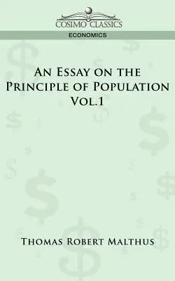 Essai sur le principe de population - Vol. 1 - An Essay on the Principle of Population - Vol. 1