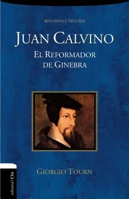 Juan Calvino : Le réformateur de Ginebra - Juan Calvino: El Reformador de Ginebra
