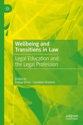 Bien-être et transitions en droit : La formation juridique et la profession de juriste - Wellbeing and Transitions in Law: Legal Education and the Legal Profession