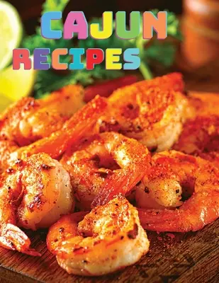 Rustic Cajun Cookbook : Découvrez le cœur de la cuisine du Sud avec de délicieuses recettes cajuns - Rustic Cajun Cookbook: Discover the Heart of Southern Cooking with Delicious Cajun Recipes