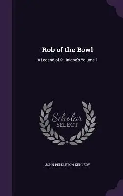Rob of the Bowl : Une légende de St. Inigoe's Volume 1 - Rob of the Bowl: A Legend of St. Inigoe's Volume 1