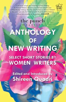 Le magazine Punch : Anthologie de la nouvelle écriture : Sélection de nouvelles de femmes écrivains - The Punch Magazine: Anthology of New Writing: Select Short Stories by Women Writers