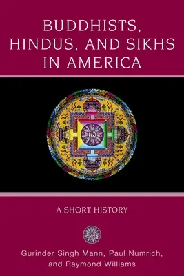 Les bouddhistes, les hindous et les sikhs en Amérique : Une brève histoire - Buddhists, Hindus and Sikhs in America: A Short History