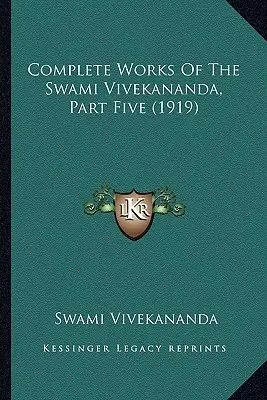 Œuvres complètes du Swami Vivekananda, cinquième partie (1919) - Complete Works Of The Swami Vivekananda, Part Five (1919)