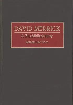 David Merrick : Une bio-bibliographie - David Merrick: A Bio-Bibliography