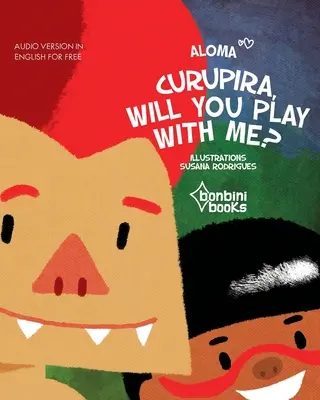 Curupira, veux-tu jouer avec moi ? - Curupira, Will You Play with Me?